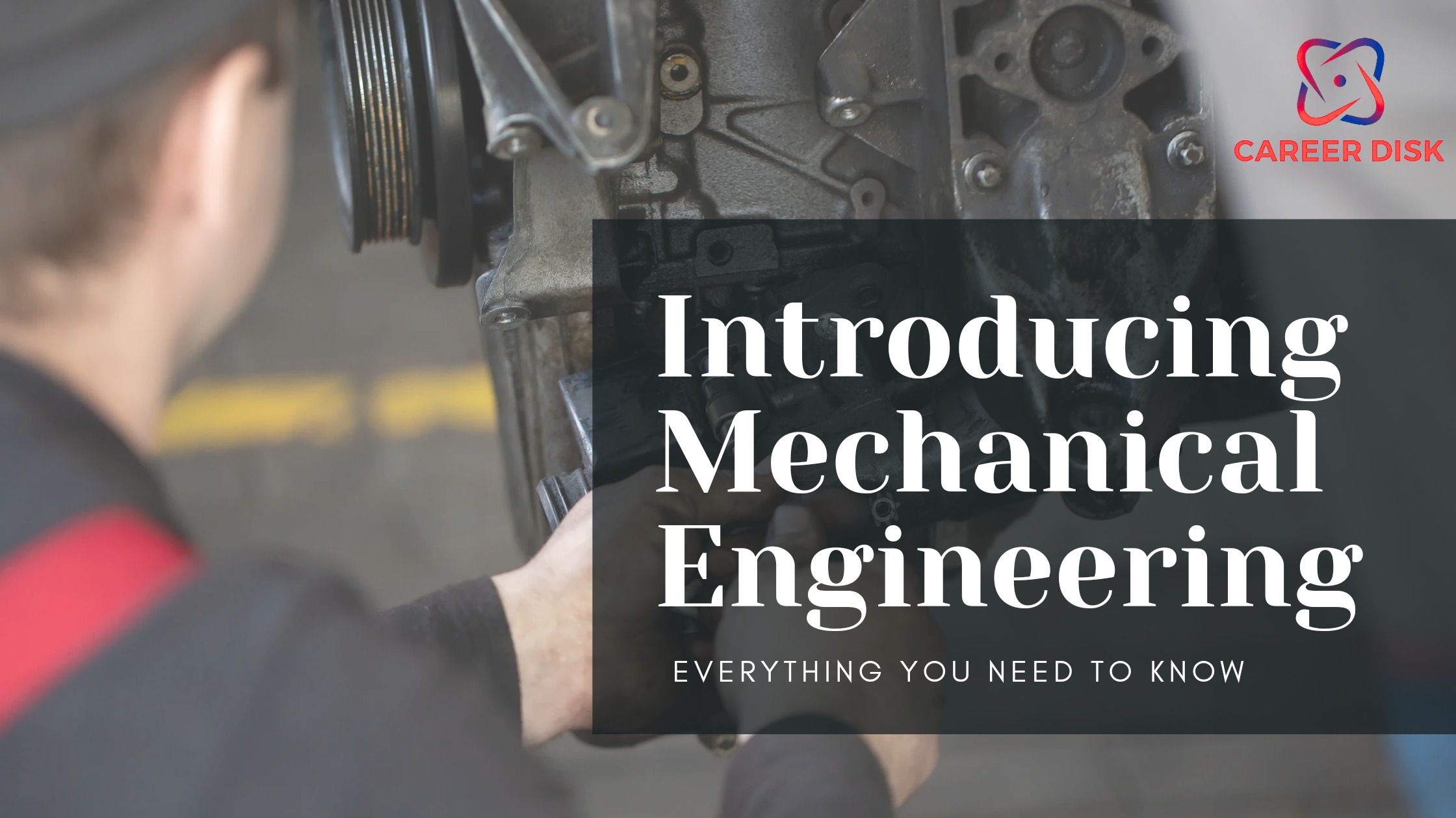 Introduction to Mechanical Engineering – Everything You Need To Know